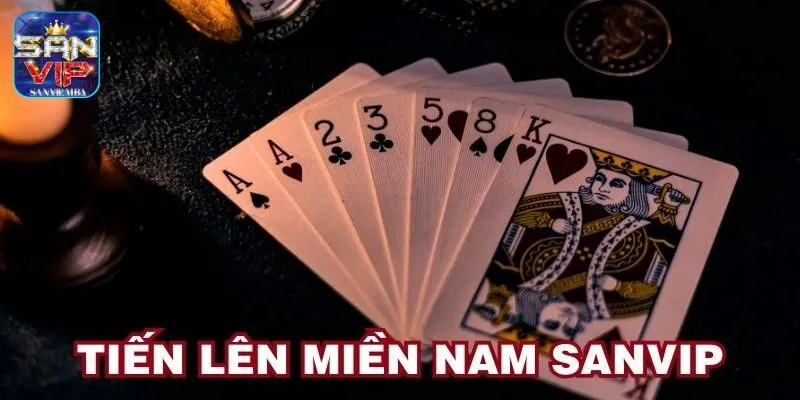 Giới thiệu về tựa game Tiến Lên Miền Nam SANVIP