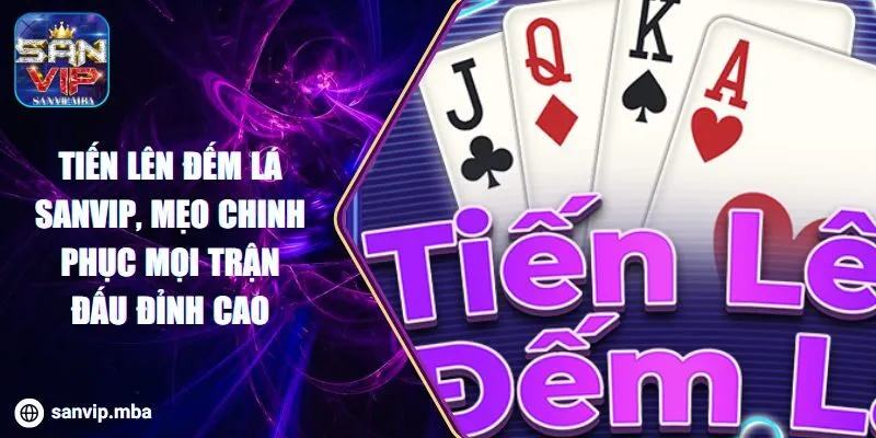 Tiến Lên Đếm Lá SANVIP