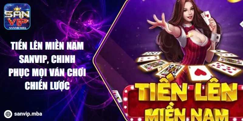 Tiến Lên Miền Nam SANVIP