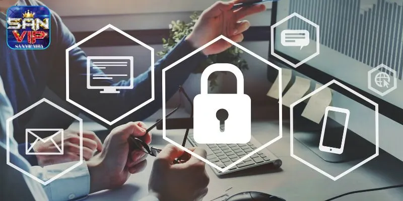 Xây dựng hệ thống chính sách bảo mật vững chắc tại SANVIP